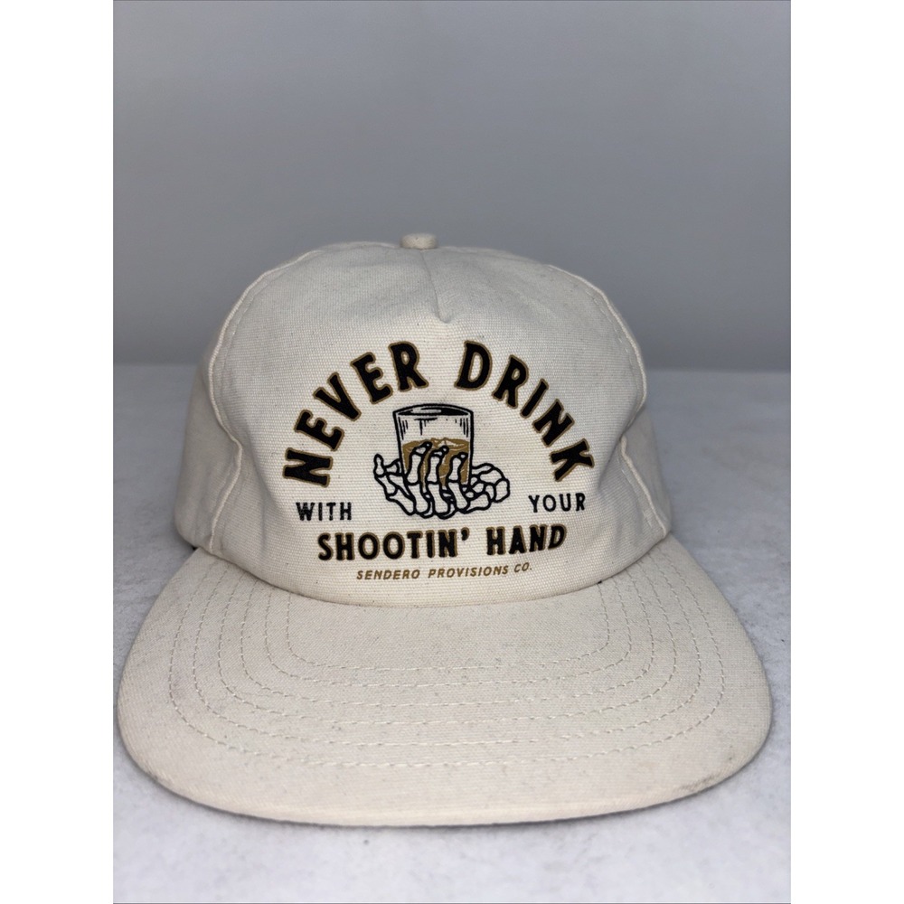 Sendero Provisions Hat Cap Strapback NEVER DRINK WITH YOUR SHOOTIN' HAND Trail